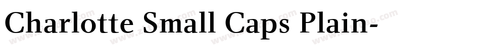 Charlotte Small Caps Plain字体转换